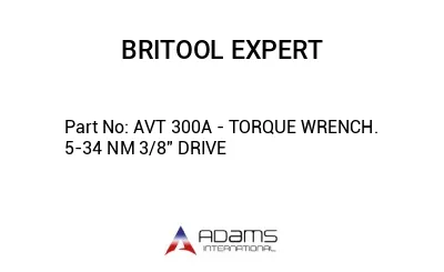 AVT 300A - TORQUE WRENCH. 5-34 NM 3/8" DRIVE