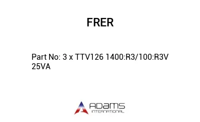 3 x TTV126 1400:R3/100:R3V 25VA