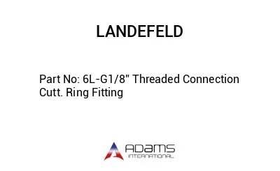 6L-G1/8” Threaded Connection Cutt. Ring Fitting