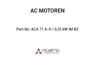 ACA 71 A-4 / 0,25 kW IM B3