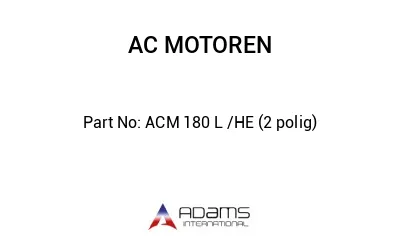 ACM 180 L /HE (2 polig)