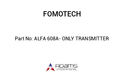 ALFA 608A- ONLY TRANSMITTER