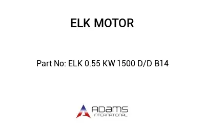 ELK 0.55 KW 1500 D/D B14