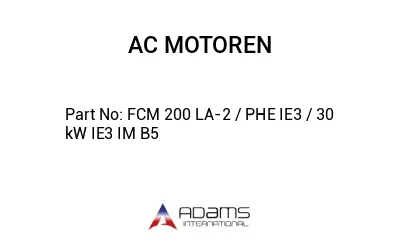 FCM 200 LA-2 / PHE IE3 / 30 kW IE3 IM B5