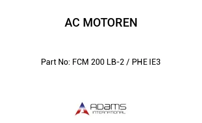 FCM 200 LB-2 / PHE IE3