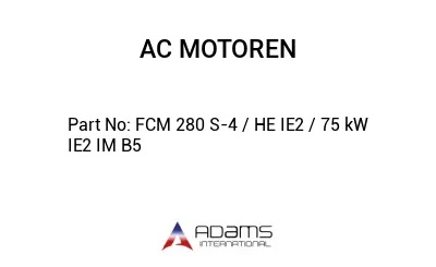 FCM 280 S-4 / HE IE2 / 75 kW IE2 IM B5