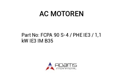 FCPA 90 S-4 / PHE IE3 / 1,1 kW IE3 IM B35