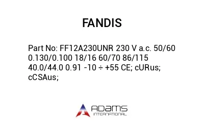 FF12A230UNR 230 V a.c. 50/60 0.130/0.100 18/16 60/70 86/115 40.0/44.0 0.91 -10 ÷ +55 CE; cURus; cCSAus;