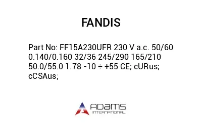 FF15A230UFR 230 V a.c. 50/60 0.140/0.160 32/36 245/290 165/210 50.0/55.0 1.78 -10 ÷ +55 CE; cURus; cCSAus;