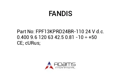 FPF13KPRD24BR-110 24 V d.c. 0.400 9.6 120 63 42.5 0.81 -10 ÷ +50 CE; cURus;