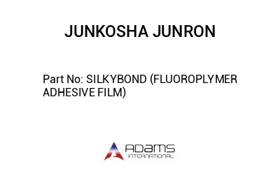 SILKYBOND (FLUOROPLYMER ADHESIVE FILM)